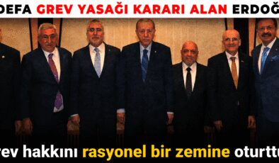 21 kez grev yasağı kararı alan Erdoğan: Grev hakkını rasyonel bir tabana oturttuk