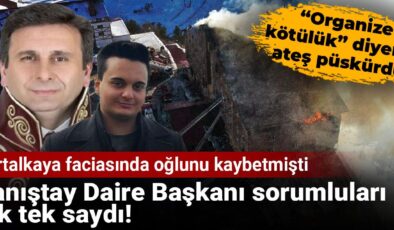 Kartalkaya faciasında oğlunu kaybeden Danıştay Daire Başkanı sorumluları tek tek saydı!