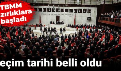 Seçim tarihi belirli oldu: TBMM hazırlıklara başladı