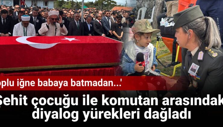 Şehit çocuğu ile kumandan ortasındaki diyalog yürekleri dağladı: Toplu iğne babaya batmadan…