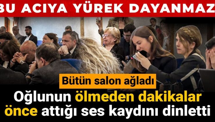 Bu acıya yürek dayanmaz! Oğlunun ölmeden dakikalar evvel attığı ses kaydını dinletti