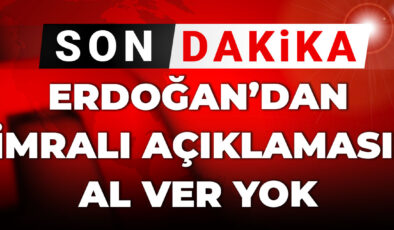 Son Dakika | Erdoğan’dan İmralı süreci açıklaması: Al-ver yok