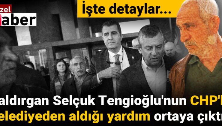 Saldırgan Selçuk Tengioğlu’nun CHP’li belediyeden aldığı yardım ortaya çıktı! İşte ayrıntılar
