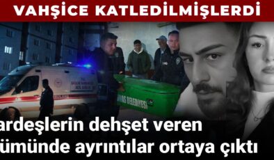 Vahşice katledilmişlerdi, kardeşlerin dehşet veren vefatında detaylar ortaya çıktı
